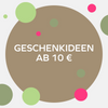 Geschenkideen ab 10 €