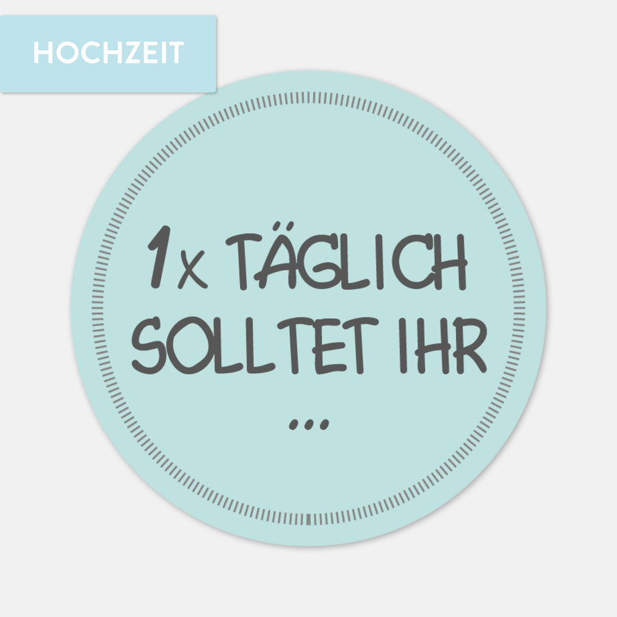 Sticker Gästebuch Hochzeit, 1x täglich solltet ihr ...