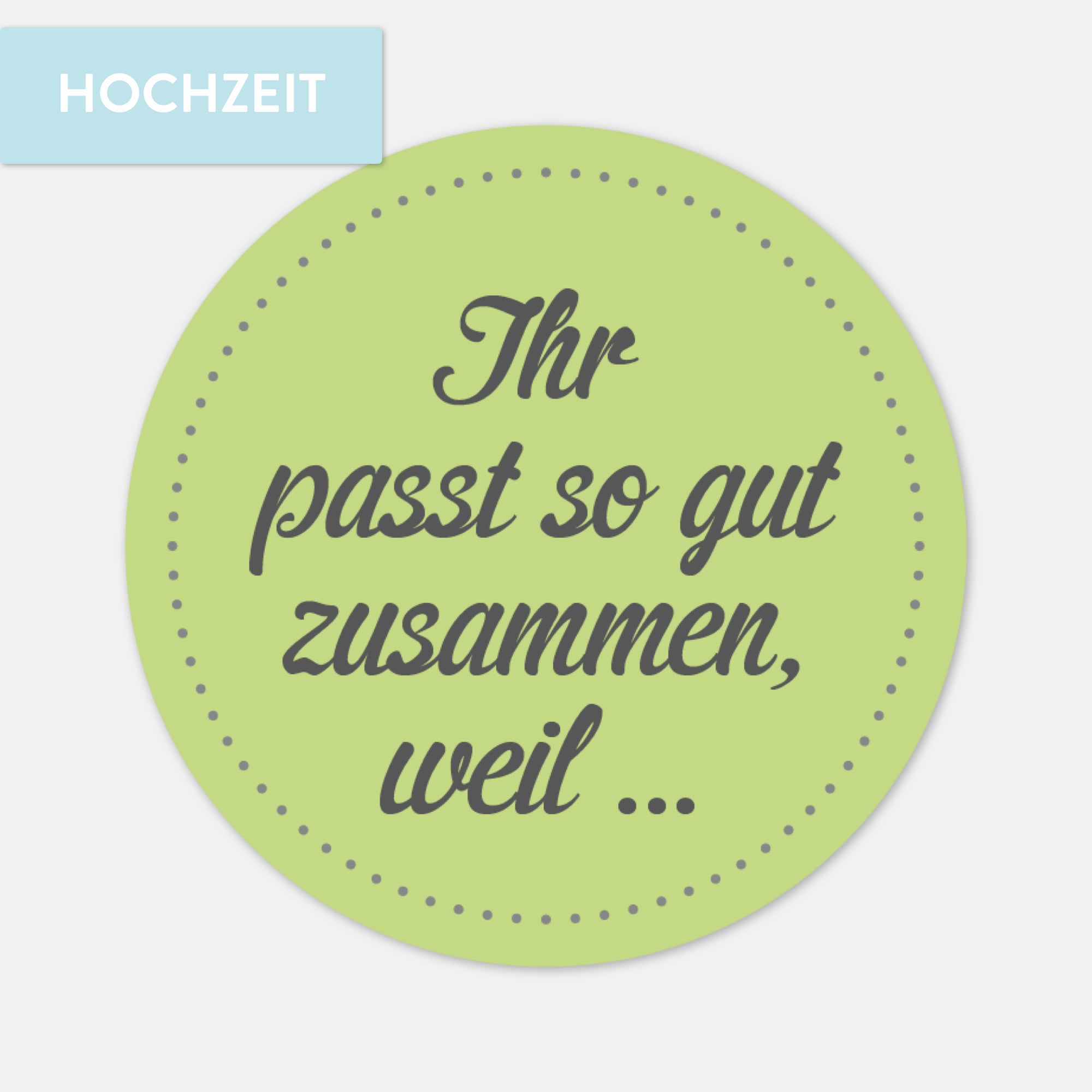Gästebuchaufkleber, Hochzeit, Ihr passt so gut zusammen