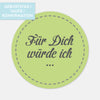Gästebuch Sticker  Für dich würde ich ...