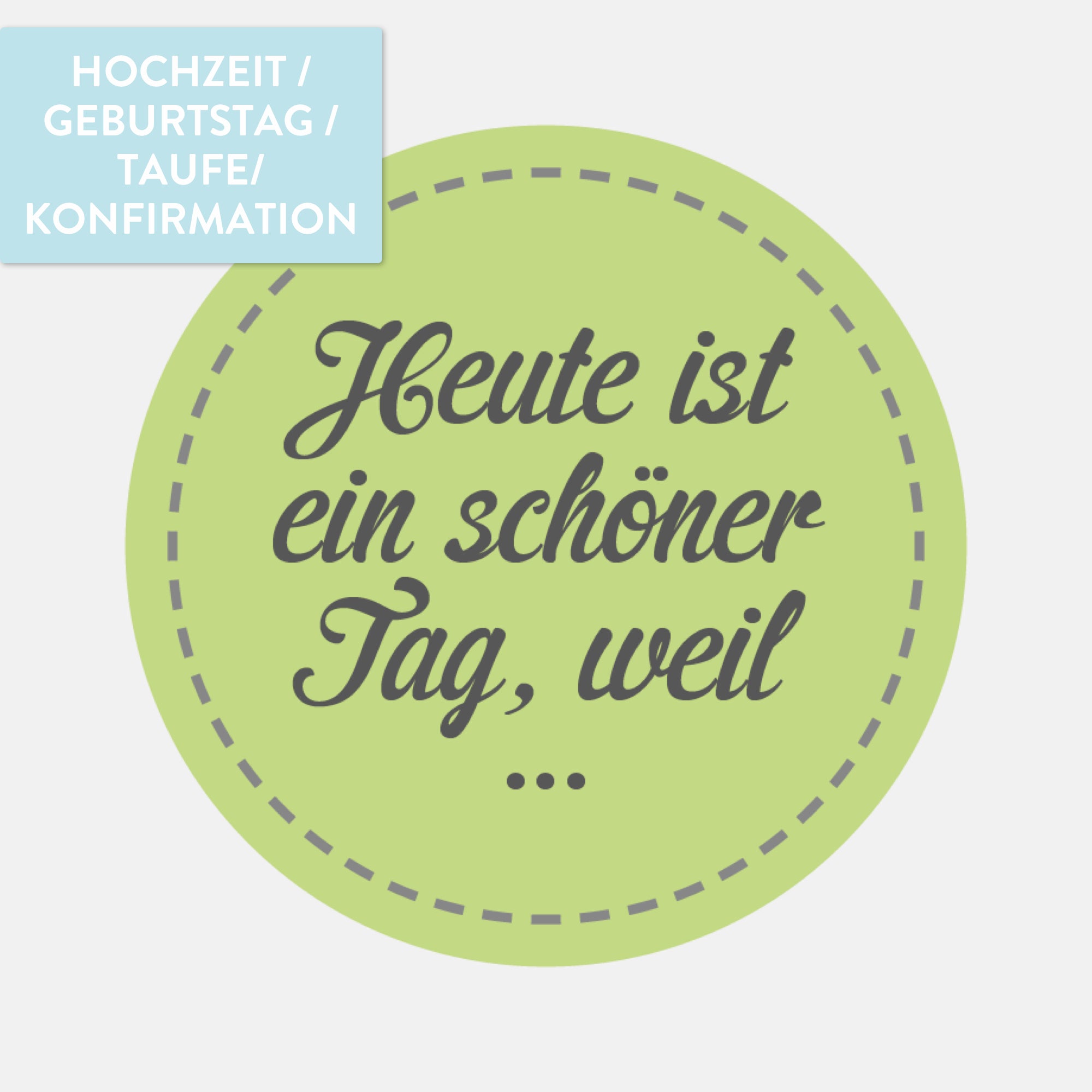 Gästebuch Sticker   Heute ist ein schöner Tag, weil ...